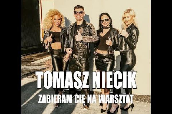 TOMASZ NIECIK - ZABIERAM CIĘ NA WARSZTAT